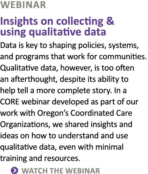 Webinar Insights on collecting & using qualitative data Data is key to shaping policies, systems, and programs that w...