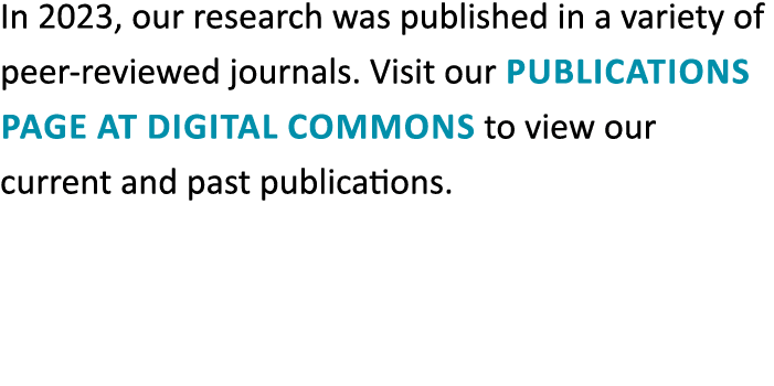 In 2023, our research was published in a variety of peer reviewed journals. Visit our publications page at Digital Co...