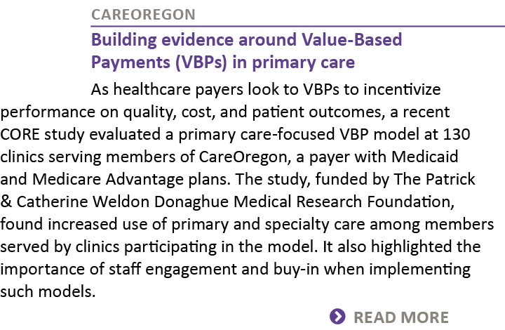 CareOregon Building evidence around Value Based Payments (VBPs) in primary care As healthcare payers look to VBPs to ...