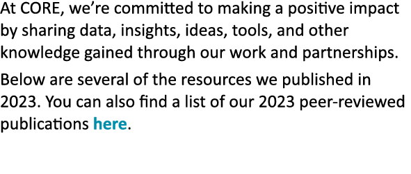 At CORE, we’re committed to making a positive impact by sharing data, insights, ideas, tools, and other knowledge gai...