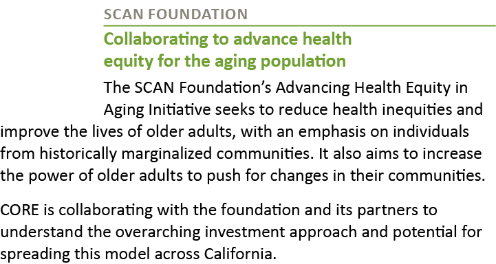 SCAN Foundation Collaborating to advance health equity for the aging population The SCAN Foundation’s Advancing Healt...